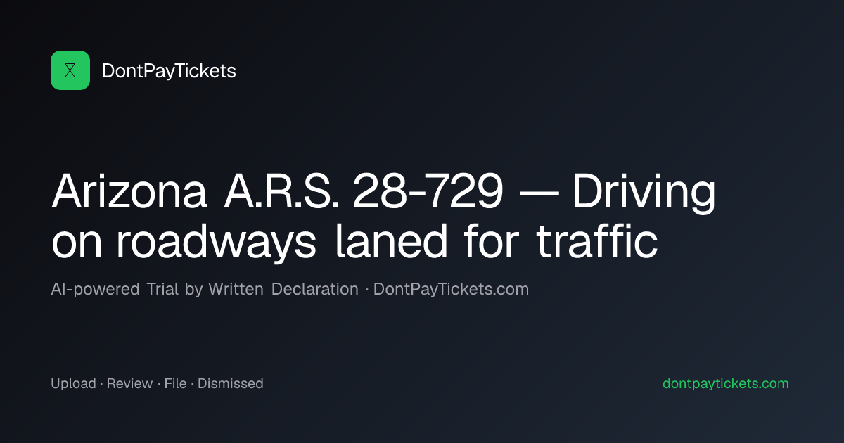 Arizona A.R.S. 28-729 — Driving on roadways laned for traffic ...