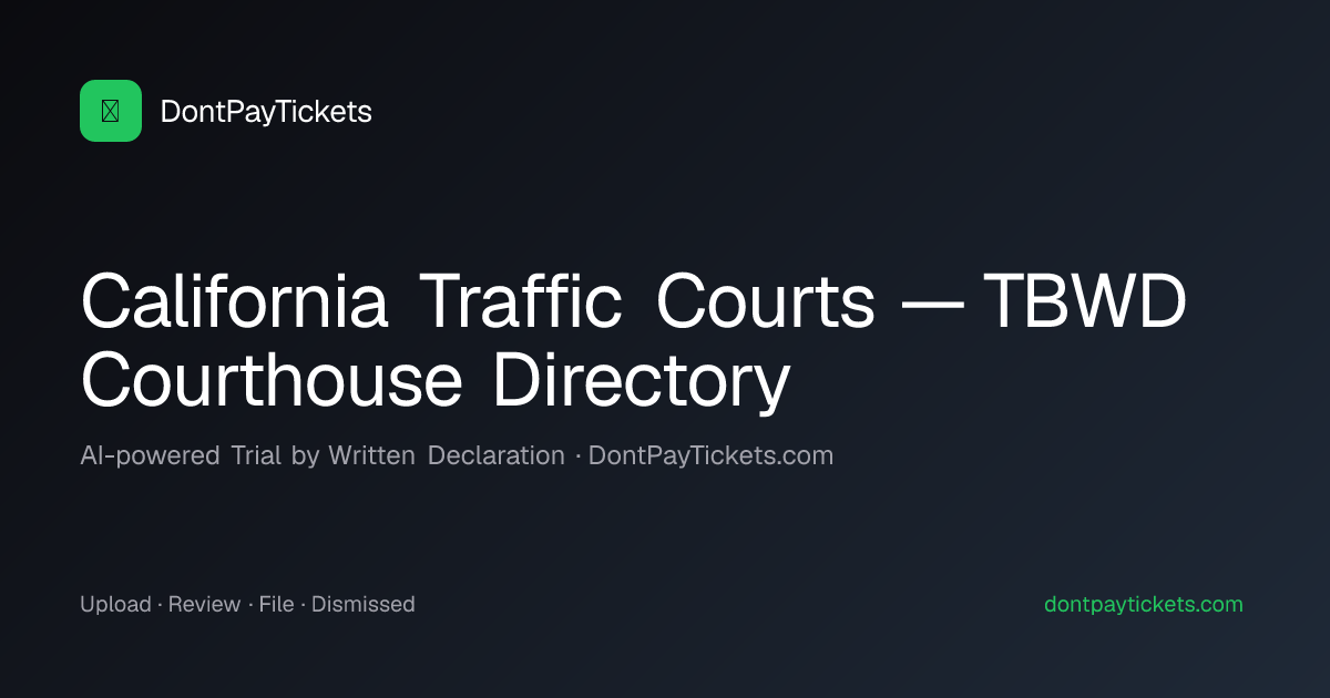 California Traffic Courts — TBWD Courthouse Directory · DontPayTickets