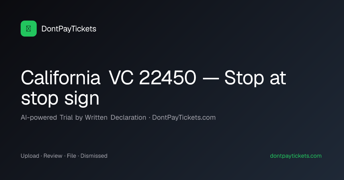 California VC 22450 — Stop at stop sign · DontPayTickets