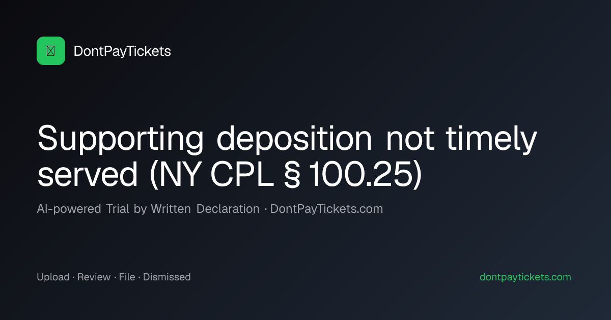 Supporting deposition not timely served (NY CPL § 100.25) · DontPayTickets